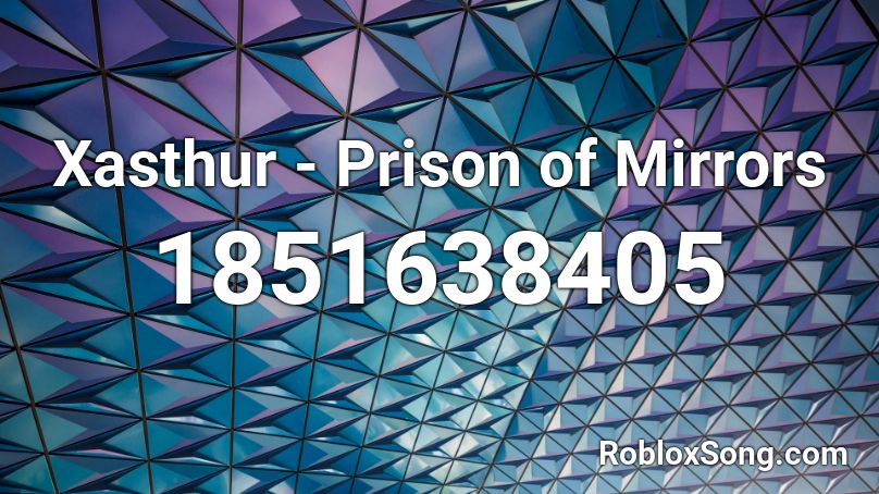 Xasthur - Prison of Mirrors Roblox ID