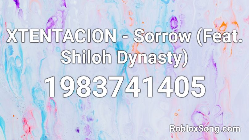 XTENTACION - Sorrow (Feat. Shiloh Dynasty)  Roblox ID
