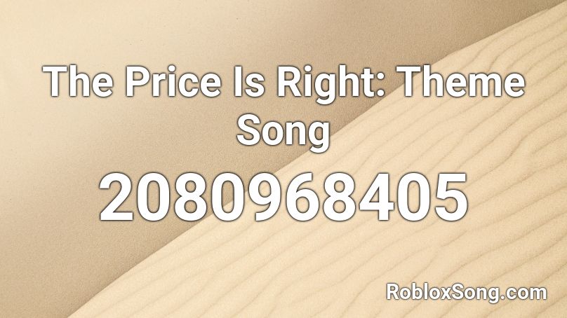 The Price Is Right Theme Song Roblox Id Roblox Music Codes - how to get the right image id in roblox
