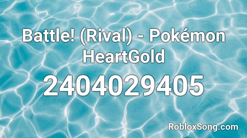 Battle! (Rival) - Pokémon HeartGold  Roblox ID