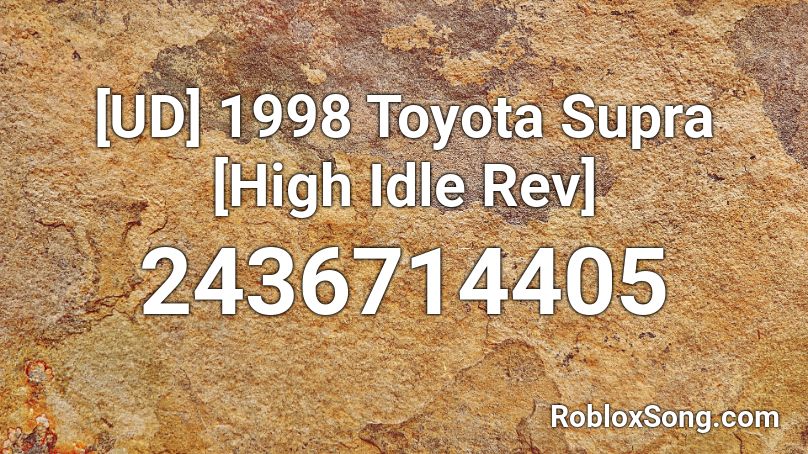 [UD] 1998 Toyota Supra [High Idle Rev] Roblox ID