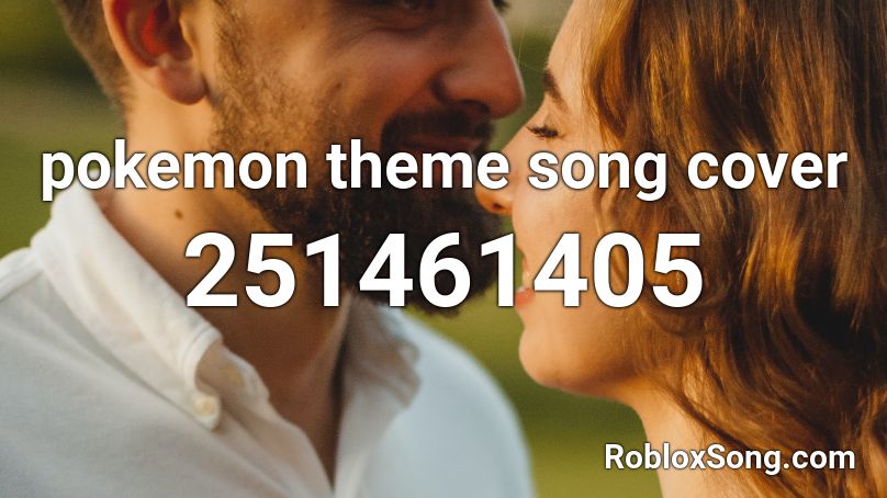 pokemon theme song cover Roblox ID