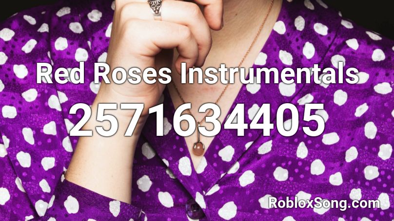 Red Roses Instrumentals Roblox ID