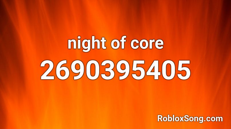 night of core Roblox ID