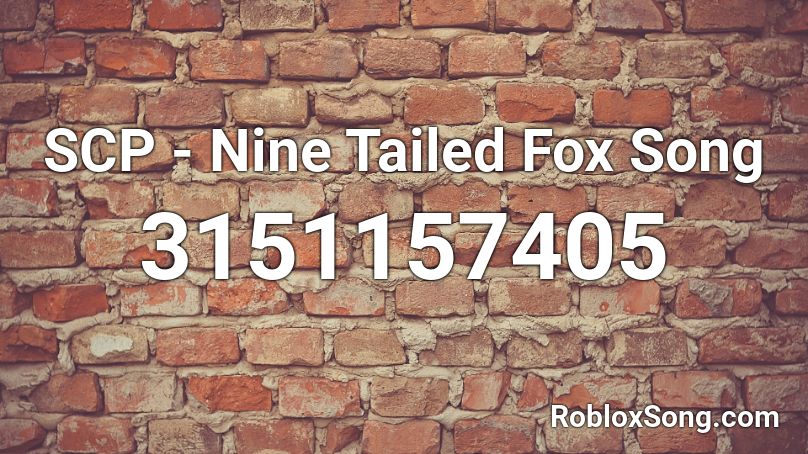 Scp Nine Tailed Fox Song Roblox Id Roblox Music Codes - pretending nightcore roblox id