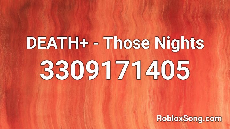 DEATH+ - Those Nights Roblox ID