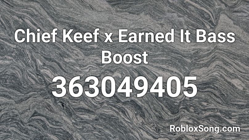 Chief Keef x Earned It Bass Boost  Roblox ID