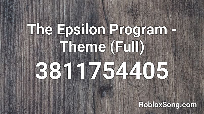 The Epsilon Program - Theme (Full) Roblox ID