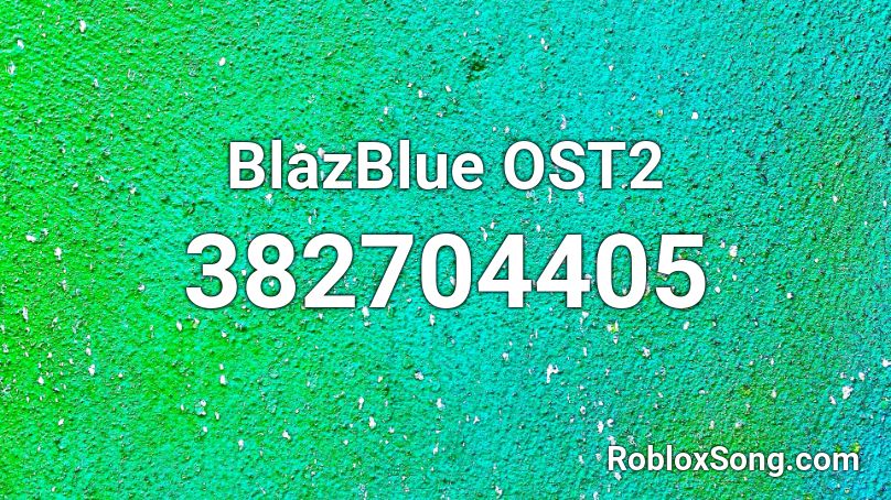 BlazBlue OST2 Roblox ID