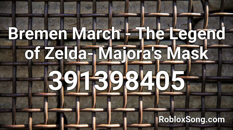 Bremen March - The Legend of Zelda- Majora's Mask Roblox ID