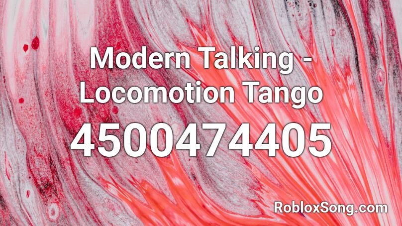 Modern Talking - Locomotion Tango Roblox ID