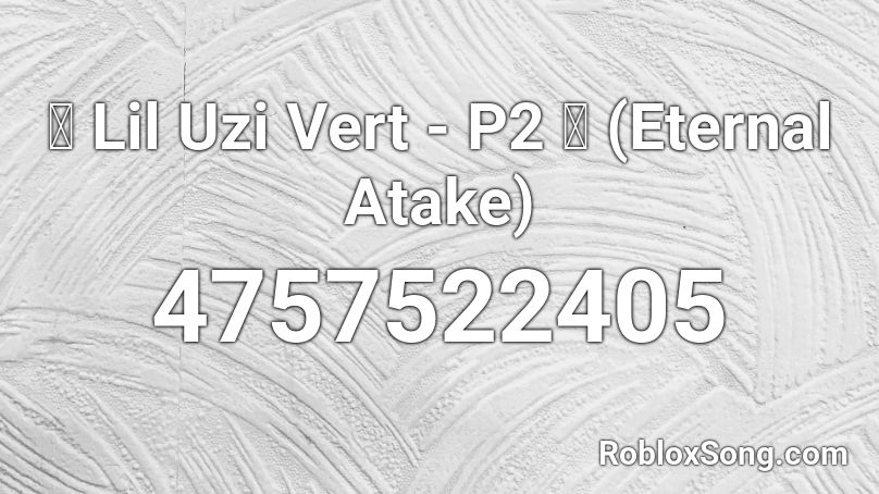 💜 Lil Uzi Vert - P2 💜 (Eternal Atake) Roblox ID