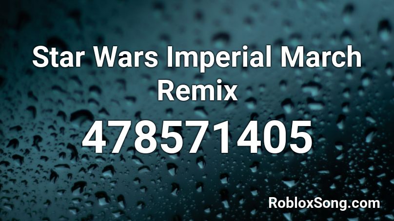 Star Wars Imperial March Remix Roblox ID