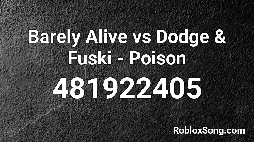 Barely Alive vs Dodge & Fuski - Poison Roblox ID