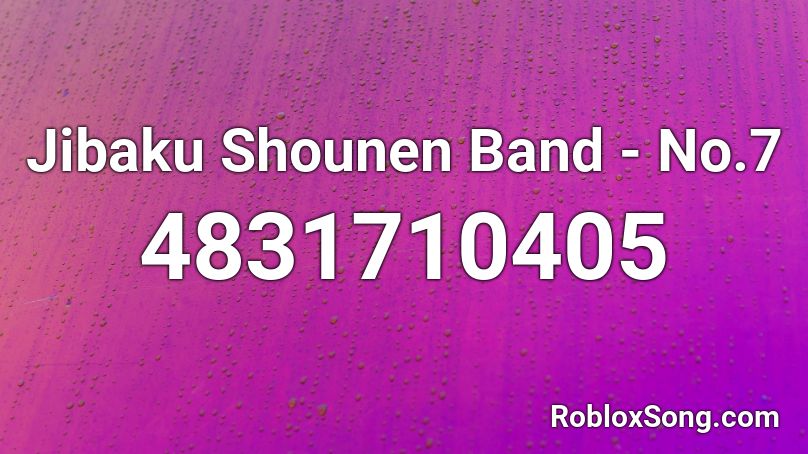Jibaku Shounen Band - No.7 Roblox ID