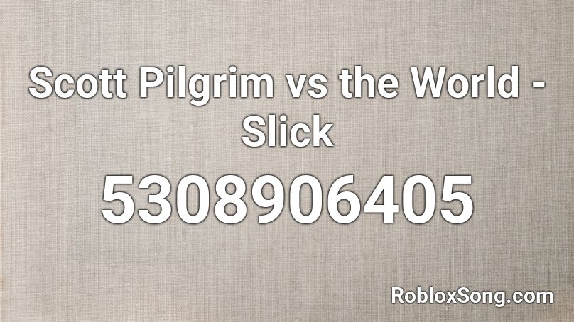 Scott Pilgrim vs the World - Slick Roblox ID