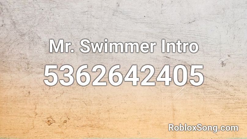 Mr. Swimmer Intro Roblox ID