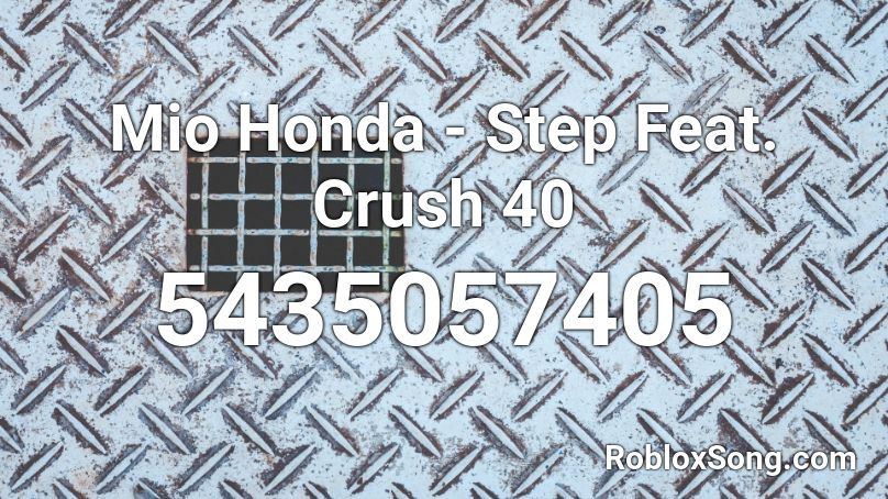 Mio Honda Step Feat Crush 40 Roblox Id Roblox Music Codes - roblox clubstep song id
