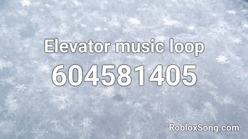 Elevator music loop Roblox ID