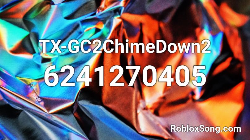 TX-GC2ChimeDown2 Roblox ID