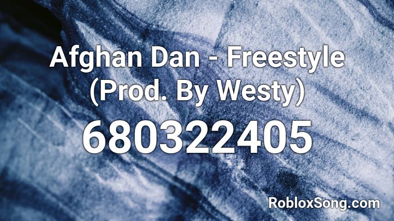 Afghan Dan - Freestyle (Prod. By Westy) Roblox ID