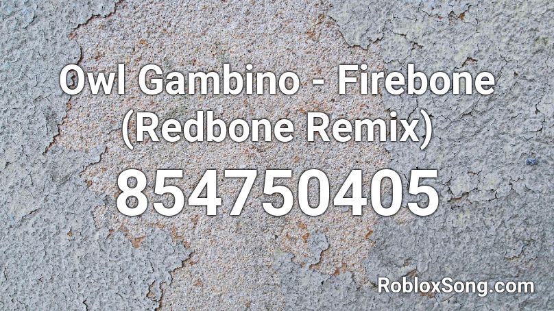 Owl Gambino Firebone Redbone Remix Roblox Id Roblox Music Codes - owl mask roblox