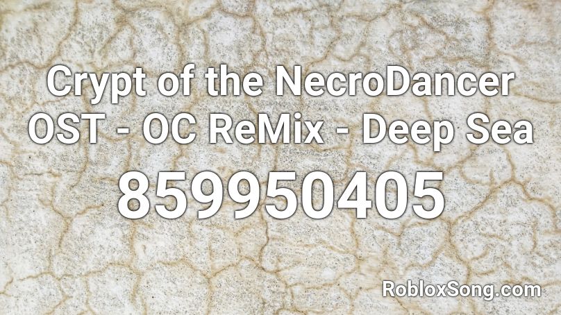 Crypt of the NecroDancer OST - OC ReMix - Deep Sea Roblox ID