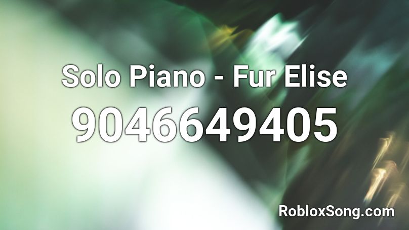 Solo Piano - Fur Elise Roblox ID