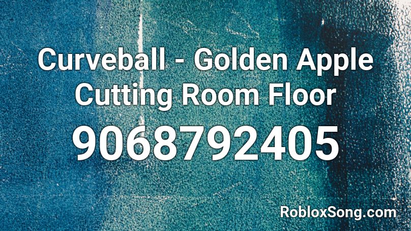 Curveball - Golden Apple Cutting Room Floor Roblox ID