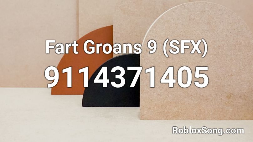 Fart Groans 9 (SFX) Roblox ID