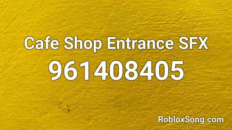 Cafe Shop Entrance SFX Roblox ID