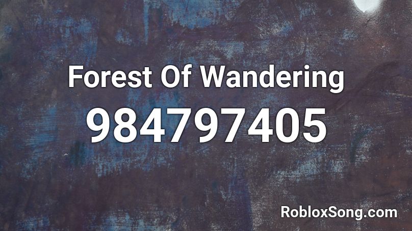 Forest Of Wandering Roblox ID