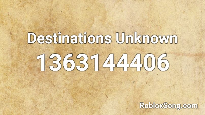Destinations Unknown Roblox ID