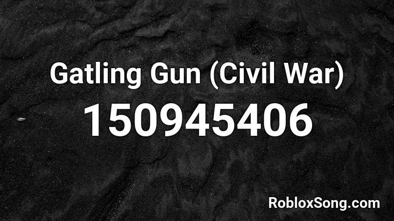 Gatling Gun (Civil War) Roblox ID