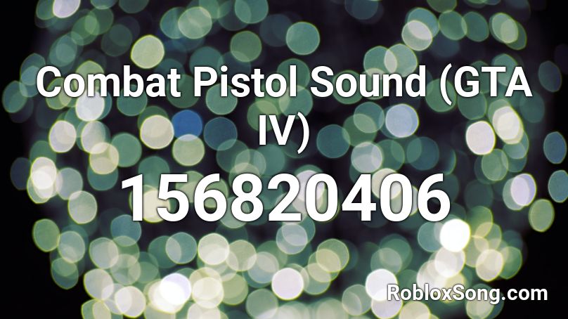 Combat Pistol Sound (GTA IV) Roblox ID