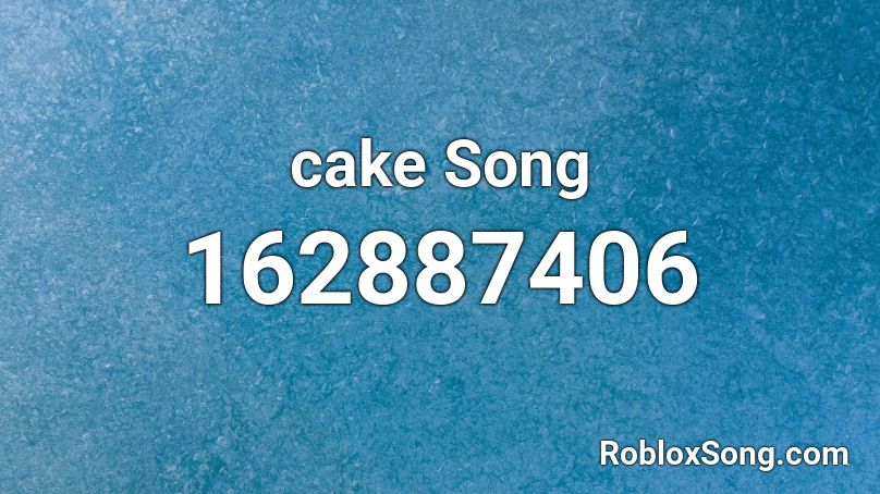 cake Song Roblox ID