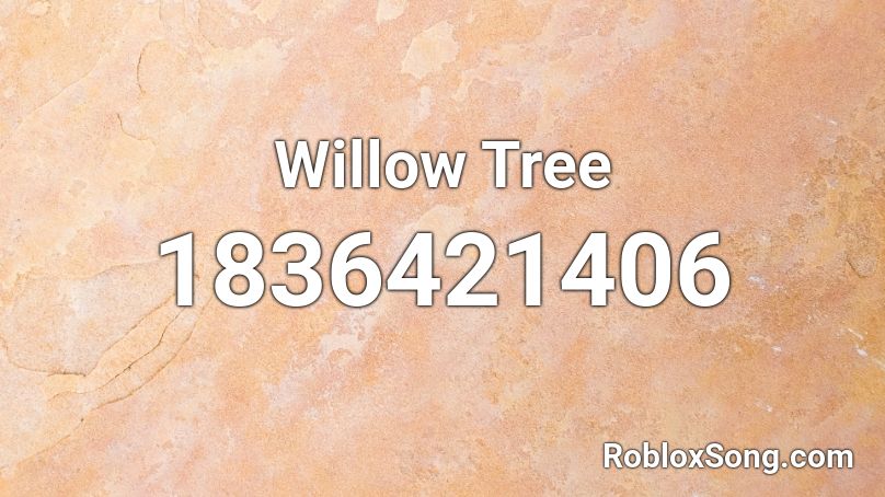 Willow Tree Roblox ID