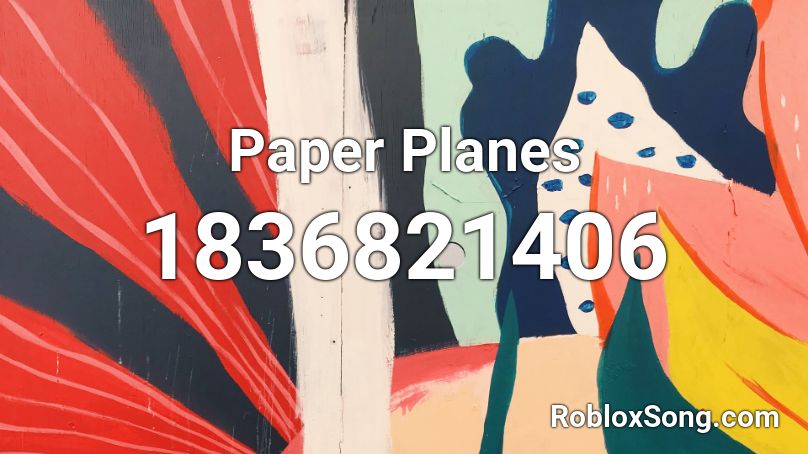 Paper Planes Roblox Id Roblox Music Codes - airplanes roblox code