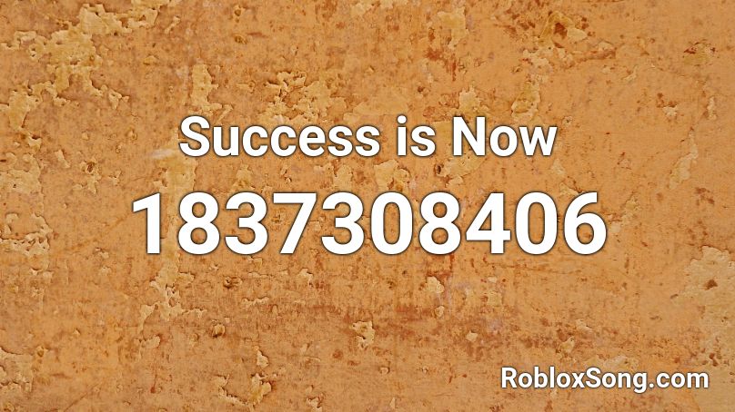 Success is Now Roblox ID