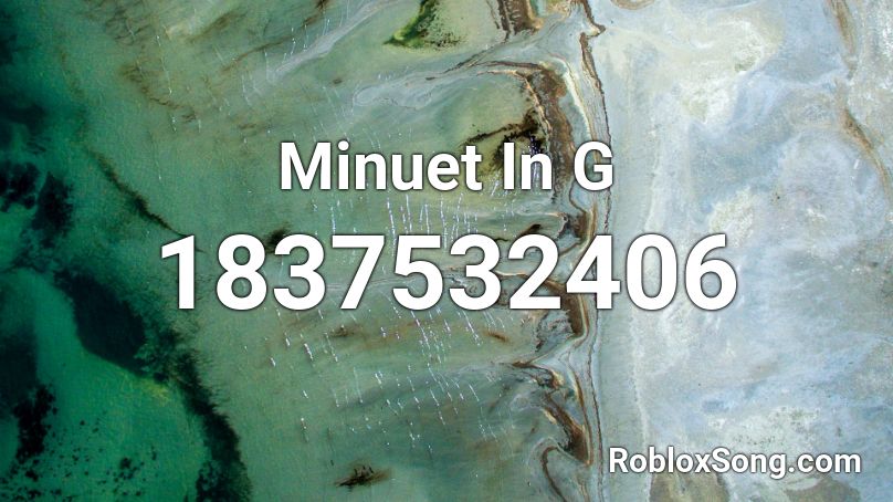 Minuet In G Roblox ID