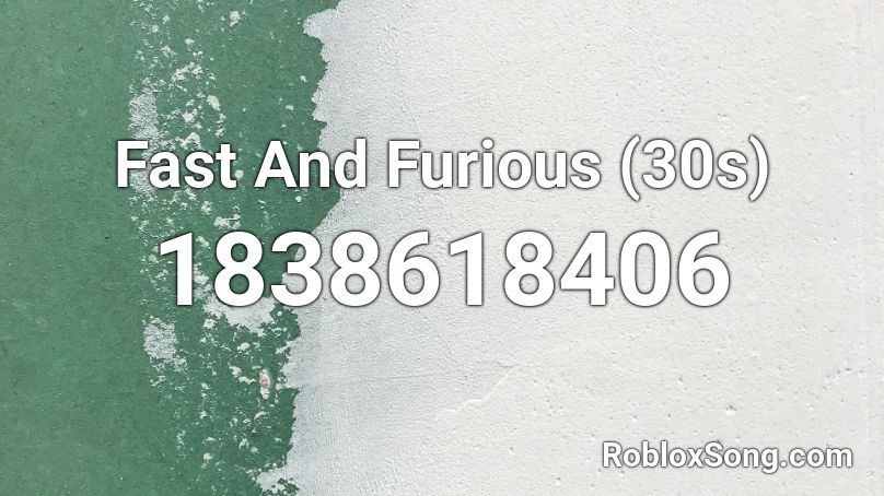 Fast And Furious (30s) Roblox ID