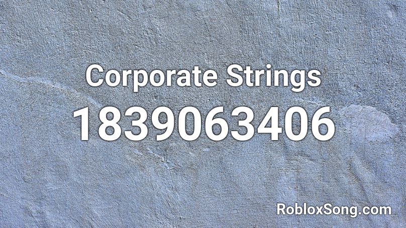 Corporate Strings Roblox ID