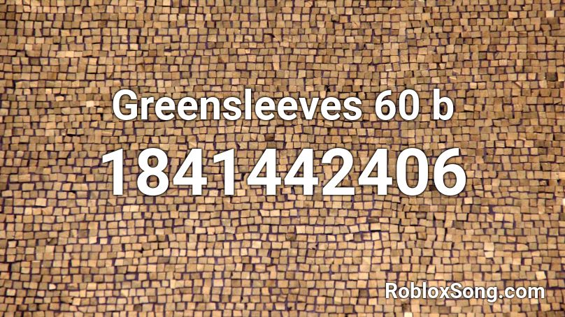 Greensleeves 60 b Roblox ID