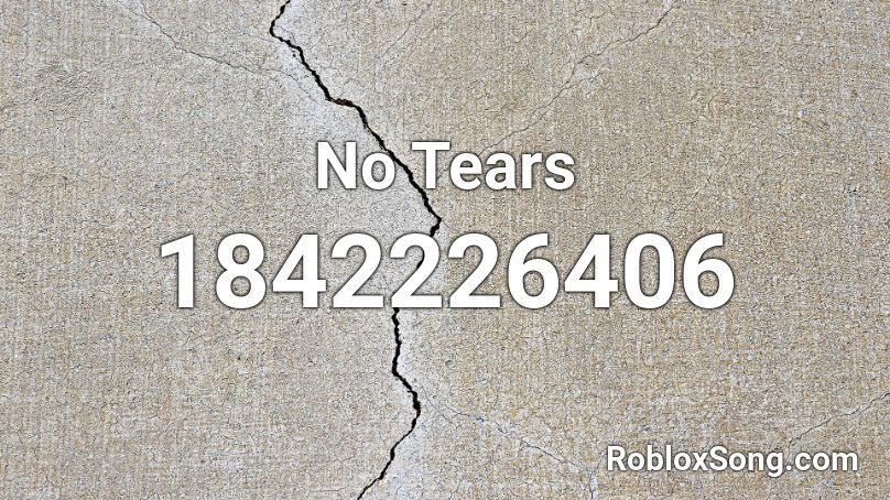 No Tears Roblox ID