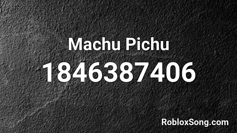 Machu Pichu Roblox ID