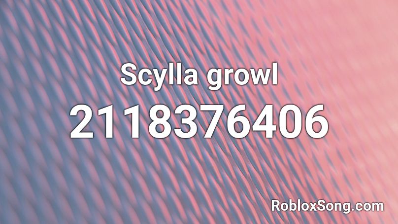 Scylla growl Roblox ID