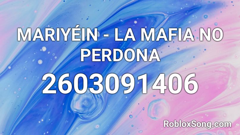 MARIYÉIN - LA MAFIA NO PERDONA Roblox ID