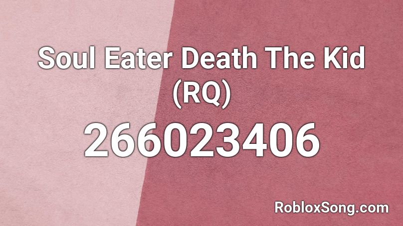 Soul Eater Death The Kid (RQ) Roblox ID