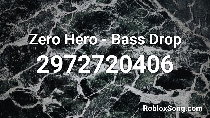 Zero Hero - Bass Drop Roblox ID