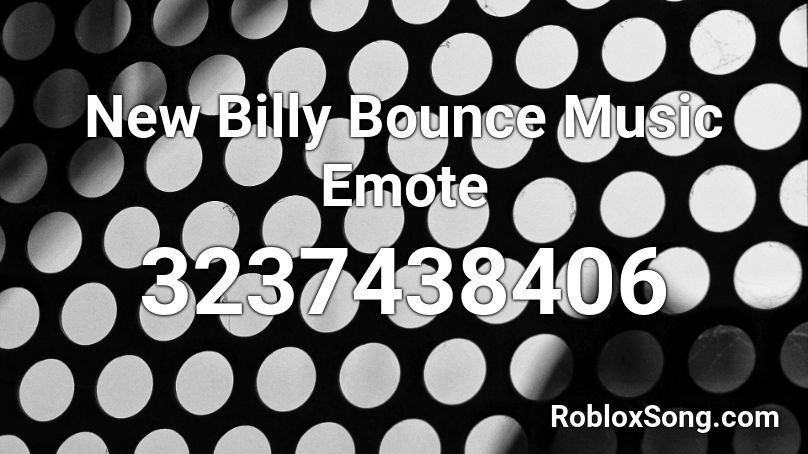 New Billy Bounce Music Emote Roblox ID